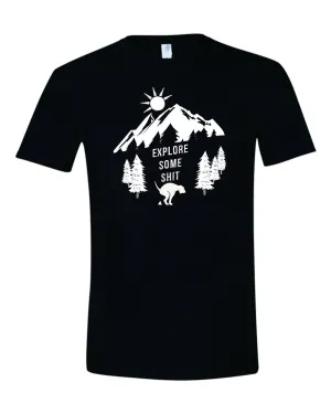 Explore Some Shit - Adventure and Exploration T-Shirt